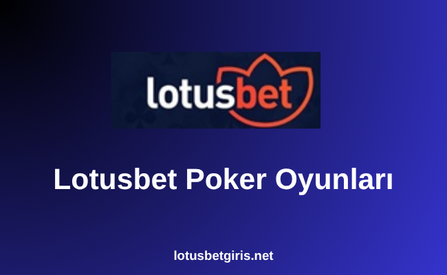 Lotusbet Poker Oyunları