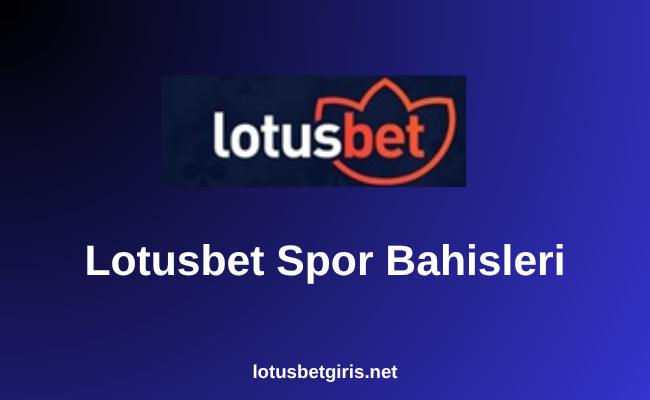 Lotusbet Spor Bahisleri
